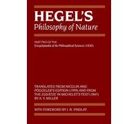 Hegel's Philosophy of Nature: Encyclopaedia of the Philosophical Sciences (1830), Part II (Hegel's Encyclopedia of the Philosophical Sciences) (Pt. 2)