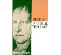Hegel's Political Theology Andrew Shanks (Auteur)