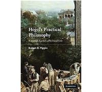 Hegel's Practical Philosophy Robert B. Pippin (Auteur)