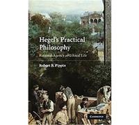 Hegel's Practical Philosophy Robert B. Pippin (Auteur)