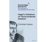 Hegel's Sublation of Transcendental Idealism
