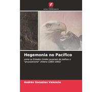 Hegemonia no Pacífico: como os Estados Unidos puseram de joelhos o "prussianismo" chileno (1883-1892)