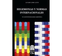 HEGEMONÍAS Y NORMAS INTERNACIONALES: Un asunto de realidad asimétrica