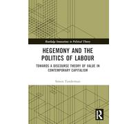 Hegemony and the Politics of Labour: Towards a Discourse Theory of Value in Contemporary Capitalism