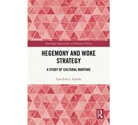 Hegemony and Woke Strategy A Study of Cultural Warfare - Lars Erik L. Gjerde - Routledge - ebook (ePub) - Livre
