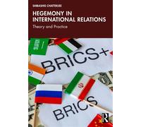 Hegemony in International Relations Theory and Practice - Shibashis Chatterjee - Routledge - ebook (ePub) - Livre