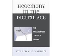 Hegemony in the Digital Age by Stephen M. E. Marmura Marmura, Stephen M. E. (Auteur)