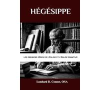 Hégésippe: Les premiers Pères de l'Église et l'Église primitive