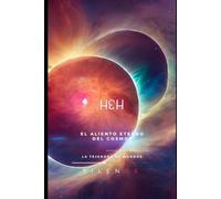 HEH: El Aliento Eterno del Cosmos