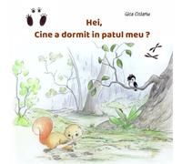 Hei, cine a dormit in patul meu?: Un mister cu lăbuțe și mult, mult, haz pentru copii 3-5 ani