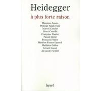 Heidegger à plus forte raison - François Fédier - Fayard - broché - Essai