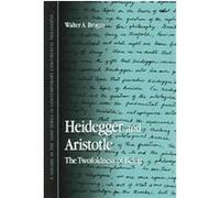 Heidegger And Aristotle, S U N Y SERIES IN CONTEMPORARY CONTINENTAL PHILOSOPHY Walter Brogan (Auteur)