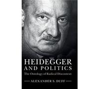Heidegger and Politics - Alexander S. Boston University Duff - Cambridge University Press - Livre en Anglais - Hardback Alexander S. Boston University DuffAlexander S. Boston University Duff (Auteur)