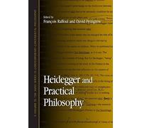 Heidegger And Practical Philosophy