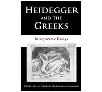 Heidegger And The Greeks: Interpretive Essays