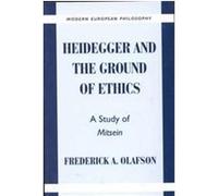 Heidegger and the Ground of Ethics, Modern European Philosophy Frederick A. Olafson (Auteur)