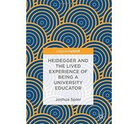 Heidegger And The Lived Experience Of Being A University Educator