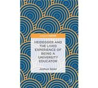 Heidegger and the Lived Experience of Being a University Educator - Joshua Spier - Birkhauser Verlag AG - Livre en Anglais - Hardback Joshua SpierJoshua Spier (Auteur)