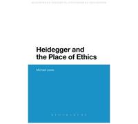 Heidegger And The Place Of Ethics