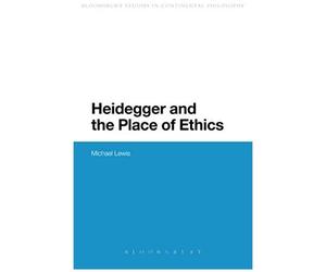 Heidegger And The Place Of Ethics