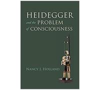 Heidegger And The Problem Of Consciousness