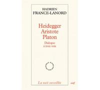 Heidegger, aristote et platon Dialogue à trois voix - Hadrien France-Lanord - Cerf - broché - Essai