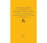 Heidegger, Aristote, Luther: Les sources aristotéliciennes et néo-testamentaires d'Être et temps