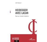 Heidegger Avec Lacan - Face Au Monde Moderne