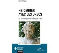 Heidegger avec les Grecs: La beauté comme vérité de l’être