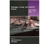 Heidegger, Coping, and Cognitive Science, Essays in Honor of Hubert L. Dreyfus, 2 Mark Wrathall (Auteur)