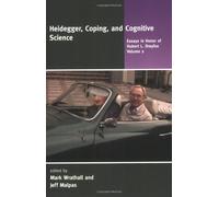 Heidegger, Coping, and Cognitive Science, Essays in Honor of Hubert L. Dreyfus, 2 Mark Wrathall (Auteur)