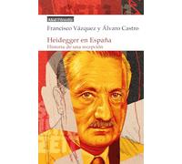 Heidegger en España: Historia de una recepción