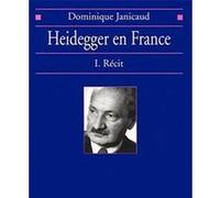 Heidegger en France Dominique Janicaud (Auteur)