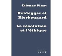 Heidegger Et Kierkegaard - La Résolution Et L'éthique
