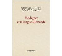 Heidegger et la langue allemande Georges-Arthur Goldschmidt (Auteur)