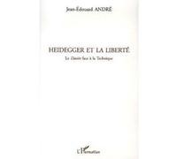 Heidegger et la liberté Le Dasein face à la Technique - Jean-André Andre - L'harmattan - broché - Essai