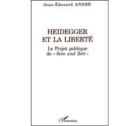Heidegger Et La Liberté. - Le Projet Politique De " Sein Und Zeit