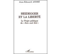Heidegger Et La Liberté. - Le Projet Politique De " Sein Und Zeit