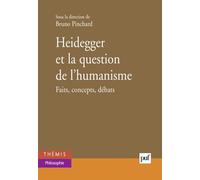 Heidegger et la question de l'humanisme: Faits, concepts, débats