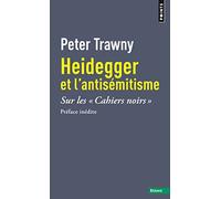 Heidegger Et L'antisémitisme - Sur Les Cahiers Noirs