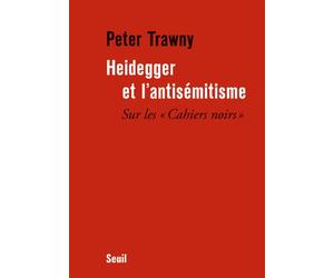 Heidegger et l'antisémitisme Sur les "Cahiers noirs" - Peter Trawny - Seuil - broché - Essai