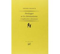 Heidegger Et Le Christianisme - L'explication Silencieuse