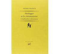 Heidegger et le christianisme L'explication silencieuse - Didier Franck - Puf - broché - Etude