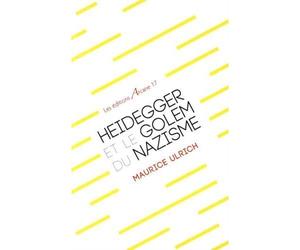 Heidegger Et Le Golem Du Nazisme - Collectif - Arcane 17 Association - broché - Etude