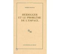 Heidegger et le problème de l'espace Didier Franck (Auteur)