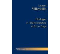 Heidegger et l'indétermination d'Etre et temps - Laurent Villevieille - Hermann - broché - Essai