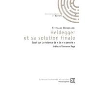 Heidegger et sa solution finale Essai sur la violence de « la » « pensée » - Stéphane Domeracki - Publibook - broché - Essai
