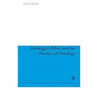 Heidegger, Ethics And The Practice Of Ontology