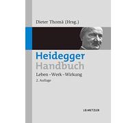 Heidegger-handbuch: Leben - Werk - Wirkung
