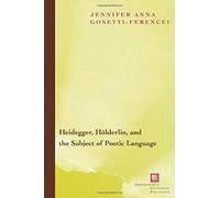 Heidegger, Holderlin, And The Subject Of Poetic Language, Perspectives in Continental Philosophy Gossetti-Ferencei (Auteur)
